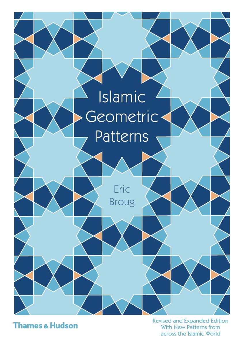 Islamic Geometric Patterns. Eric Broug