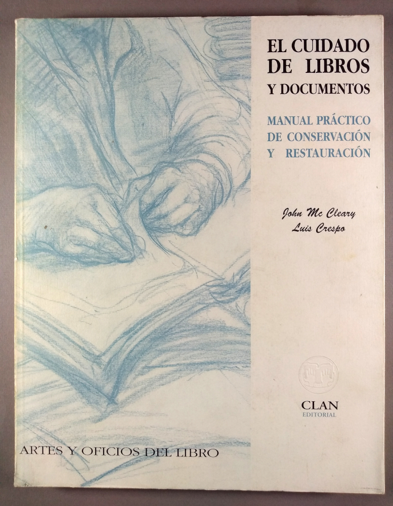 El cuidado de libros. y documentos. Manual práctico de conservación y restauración