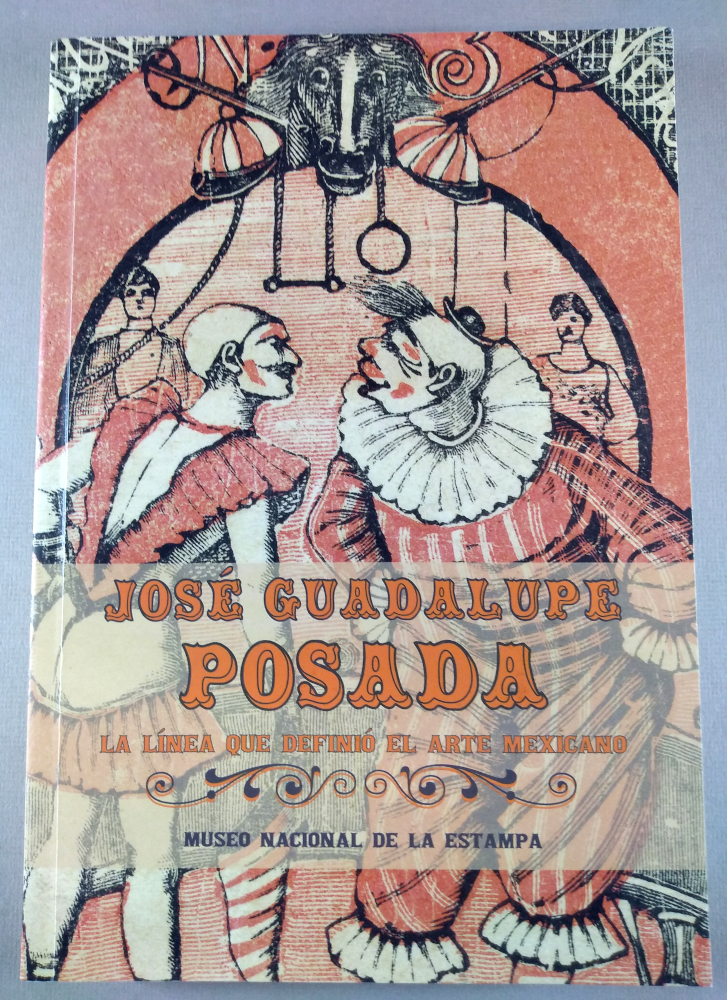 Jose Guadalupe Posada. La Linea que definió el arte mexicano
